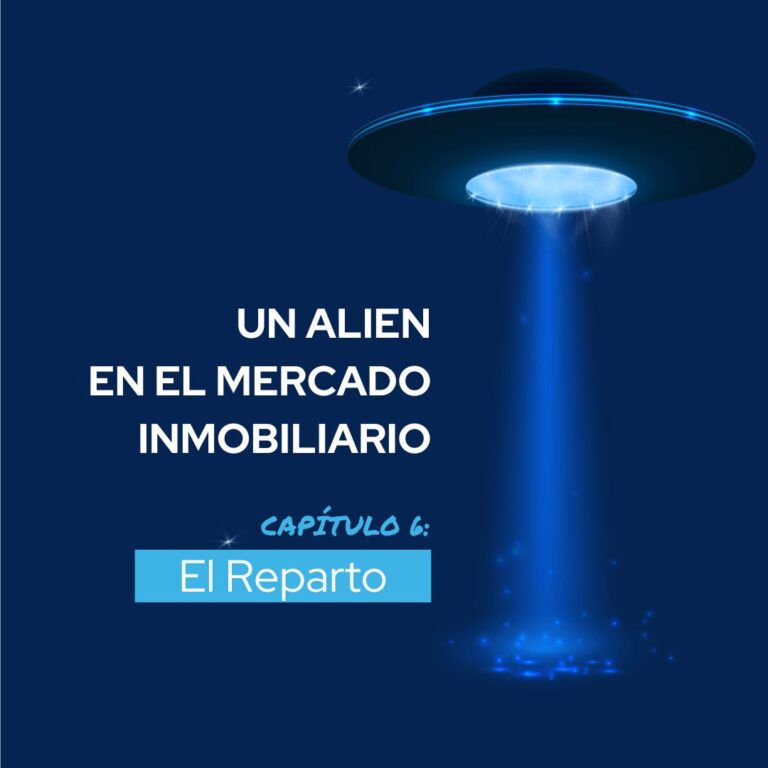 Un alien en el mercado inmobiliario – Capítulo 6: El Reparto